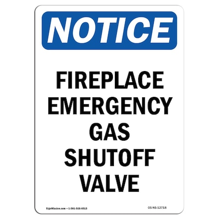 Signmission OSHA Notice Sign, Fireplace Emergency Gas Shutoff Valve, 18in X 12in Decal, 12" W, 18" L, Portrait OS-NS-D-1218-V-12718